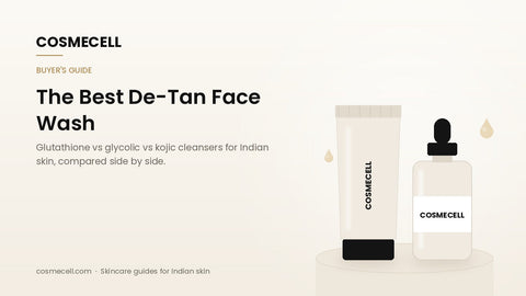 Cosmecell guide: best de-tan face wash in India, glutathione vs glycolic vs kojic