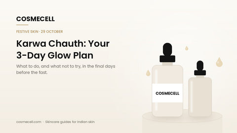 Cosmecell guide: last-minute Karwa Chauth skincare plan for Indian skin