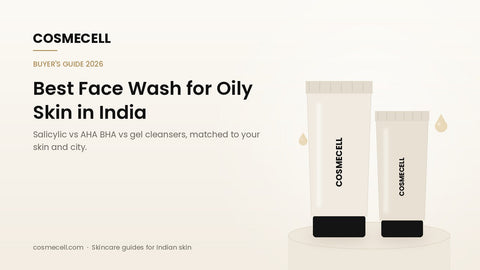 Cosmecell guide: best face wash for oily skin in India, with the AHA BHA Salicylic Acid Face Wash