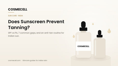 Cosmecell guide: does sunscreen prevent tanning in Indian sun